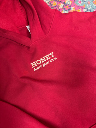 HONEY Don't Play That Hoodie